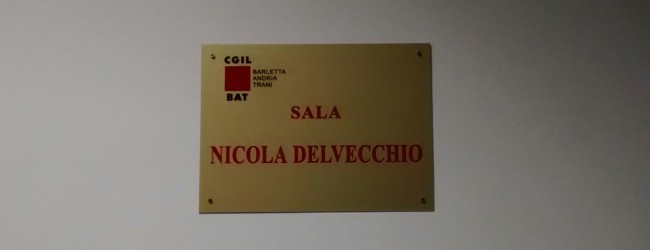 Barletta, Sala CGIL intitolata a Nicola Delvecchio