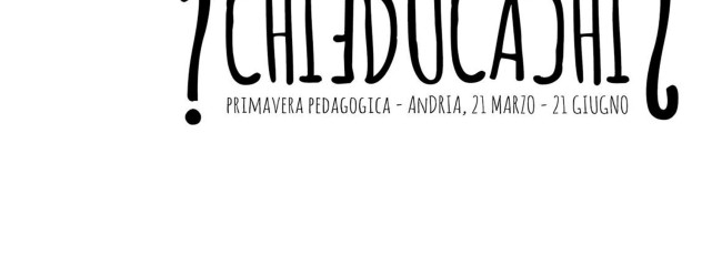 Andria – Conferenza stampa “Chieducachi? Primavera pedagogica”