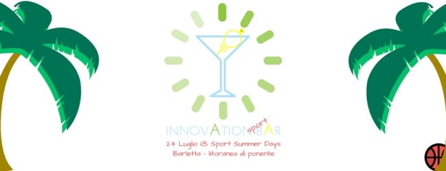 Barletta – Torna Innovation Bar: un aperitivo gratuito, tra Sport e Innovazione
