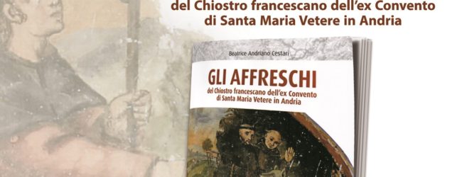Andria – Affreschi ex convento S. M. Vetere: Beatrice Andriano Cestari presenta il suo libro