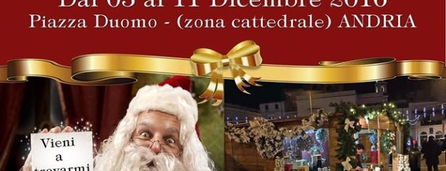Andria – La casa di Babbo Natale con i suoi mercatini dal 3 all’11 dicembre