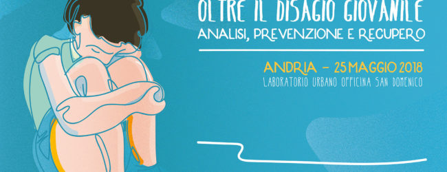 Andria – Incontro: oltre il disagio giovanile: analisi, prevenzione e recupero