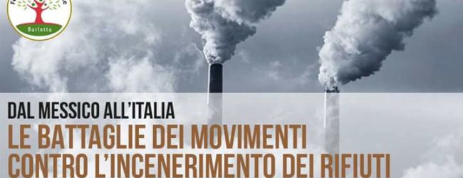 Barletta – Incontro su “Le Battaglie dei movimenti contro l’ incenerimento dei rifiuti”