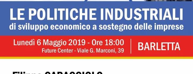 Barletta – Incontro su “Le politiche industriali di sviluppo economico a sostegno delle imprese”